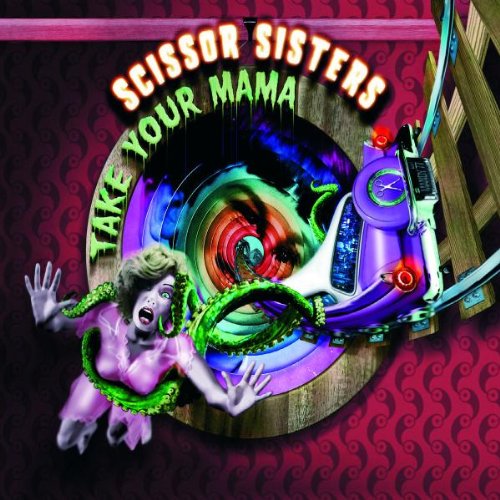 Scissor Sisters - Take Your Mama (Maxi)