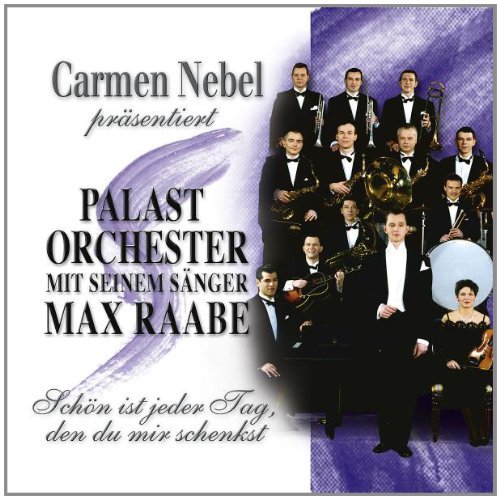 Raabe , Max & Palast Orchester - Schön ist jeder Tag, den du mir schenkst (Hit-Edition)