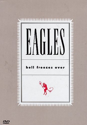  - Eagles - Hell Freezes Over