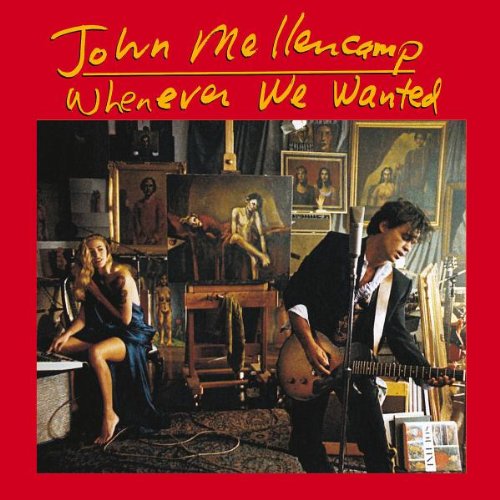 John Mellencamp - Whenever We Wanted