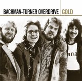 Bachman-Turner Overdrive - Gold