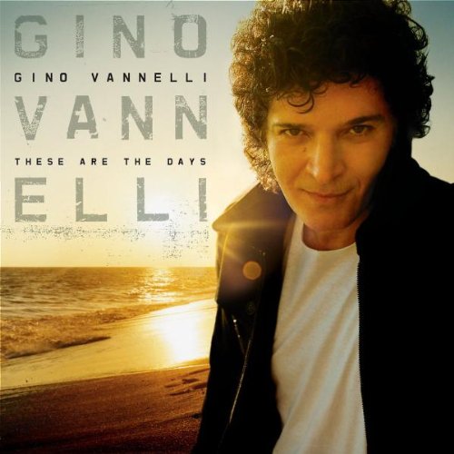 Gino Vannelli - These Are the Days (Best of)