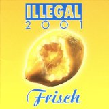 Illegal 2001 - Auweia