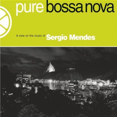 Sergio Mendes - Pure Bossa Nova