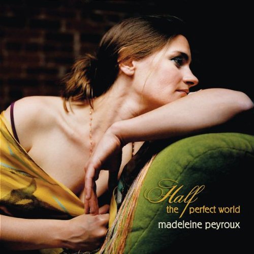 Peyroux , Madeleine - Half the perfect world