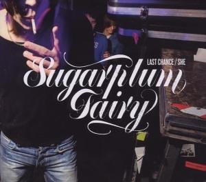 Sugarplum Fairy - Last Chance/She (Maxi)