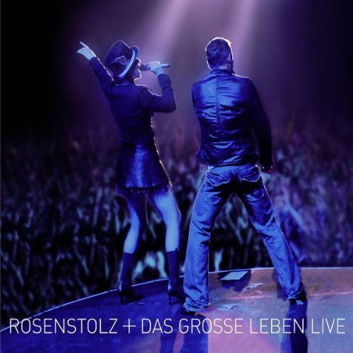 Rosenstolz - Das grosse Leben - Live