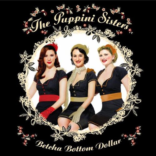 Puppini Sisters , The - Betcha bottom dollar