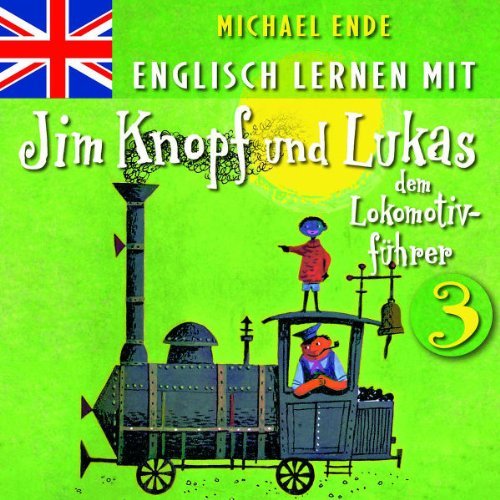 Michael Ende - 3: Englisch Lernen Mit Jim Knopf Und Lukas