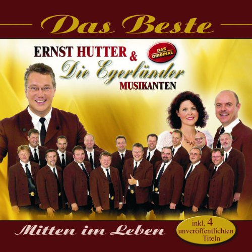 Ernst & die Egerländer Musikanten Hutter - Das Beste-Mitten im Leben