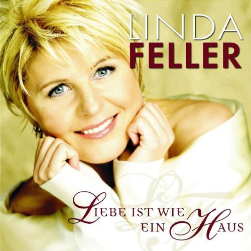 Linda Feller - Liebe Ist Wie Ein Haus