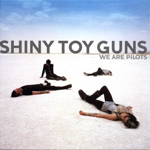 Shiny Toy Guns - We Are Pilots