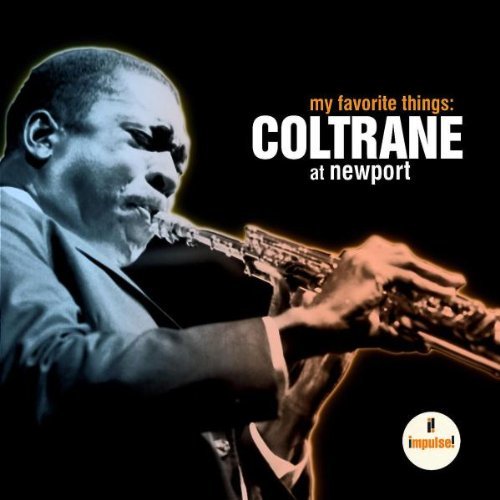 John Coltrane - My Favourite Things: Coltrane at Newport