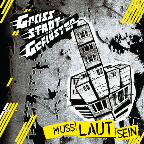 Grossstadtgeflüster - Muss Laut Sein