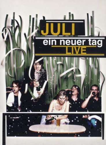 Juli - Ein neuer Tag - Live