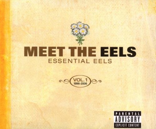 Eels - Meet The Eels: Essential Eels 1 (1996-2006)