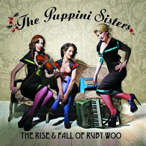 Puppini Sisters , The - The rise & fall of ruby woo