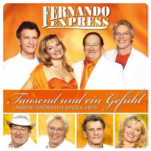 Fernando Express - Tausend und Ein Gefühl-Unsere Größten Single-Hits