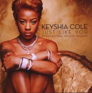 Cole , Keyshia - Just like you (International Deluxe Version)