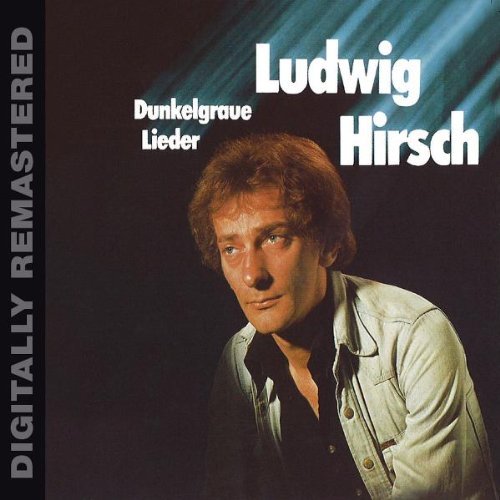 Ludwig Hirsch - Dunkelgraue Lieder (Digitally Remastered)