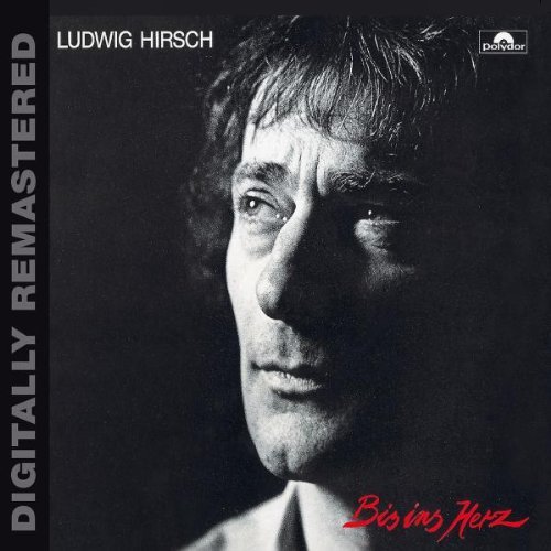 Hirsch , Ludwig - Bis Ins Herz (Digitally Remastered)