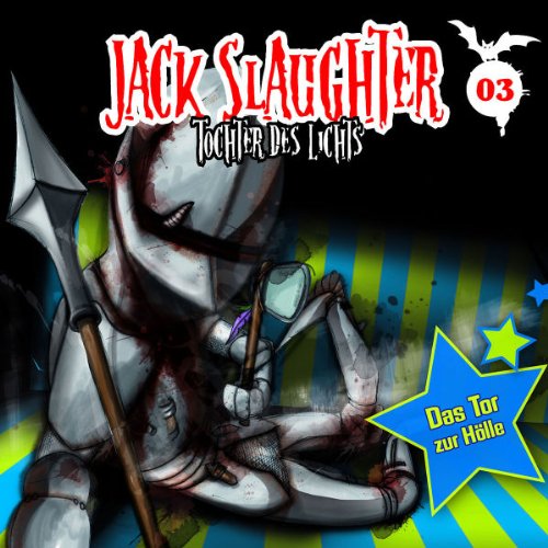 Jack Slaughter-Tochter des Lichts - 03: Das Tor zur Hölle