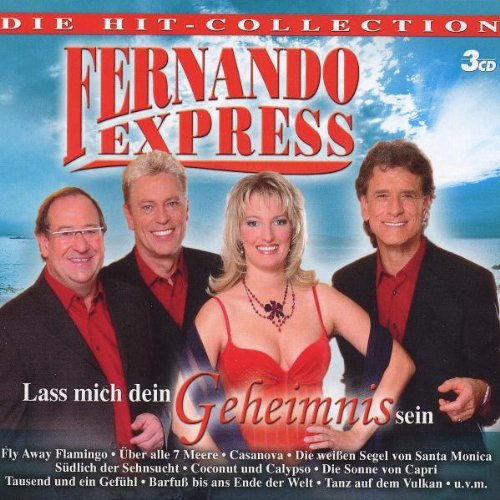 Fernando Express - Lass Mich Dein Geheimnis Sein-die Hit-Collection