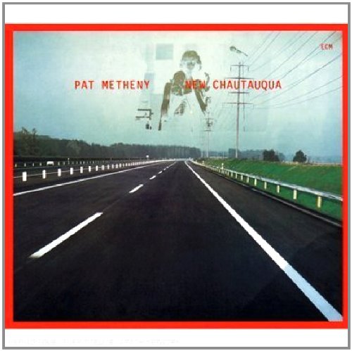 Pat Metheny - New Chautauqua (Touchstones Edition/Original Papersleeve) [Original Recording Remastered]