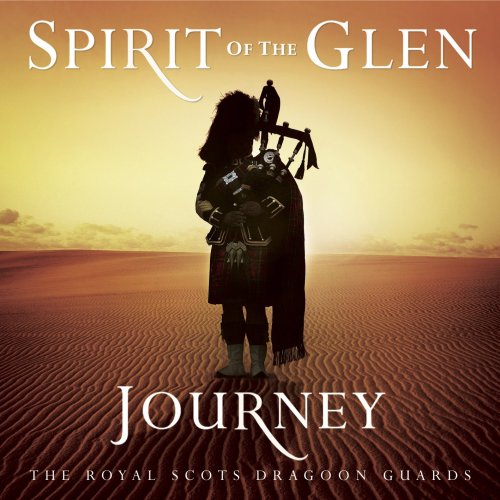 Royal Scots Dragoon Guards - Spirit of the Glen - Journey