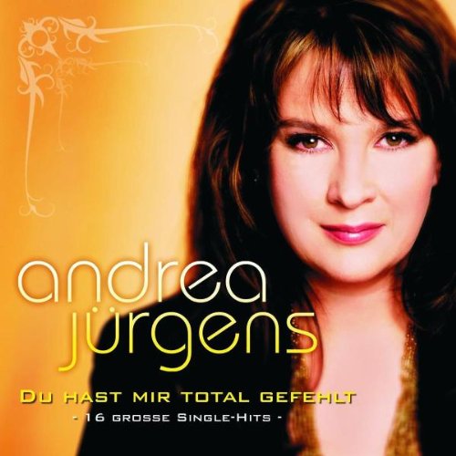 Andrea Jürgens - Du Hast Mir Total Gefehlt-16 Grosse Single-Hits