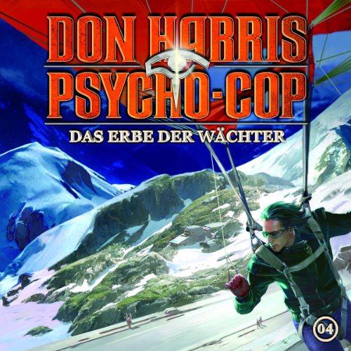 Don Harris-Psycho Cop - 04: Das Erbe der Wächter