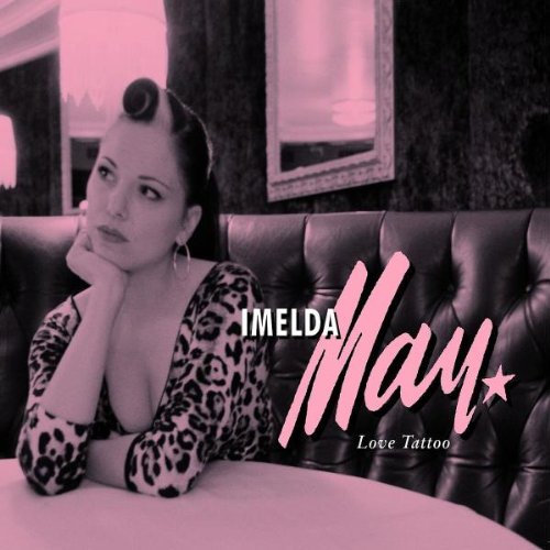 Imelda May - Love Tattoo