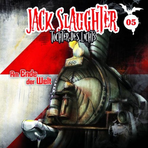 Jack Slaughter-Tochter des Lichts - 05: Am Ende der Welt