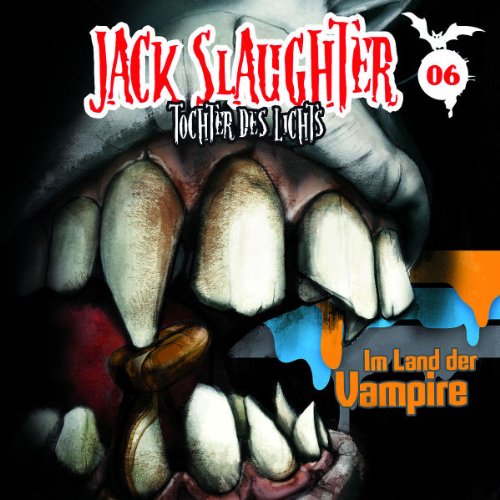 Jack Slaughter-Tochter des Lichts - 06: Im Land der Vampire