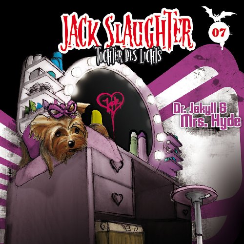 Jack Slaughter-Tochter des Lichts - 07: Dr.Jekyll und Mrs.Hyde