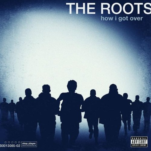 Roots , The - How I Got Over