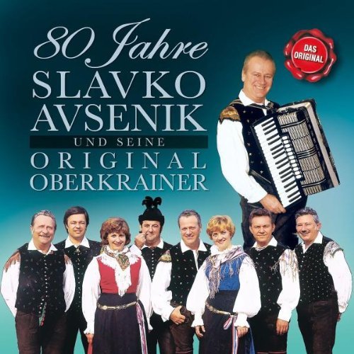 Slavko und Seine Original Oberkrainer Avsenik - 80 Jahre