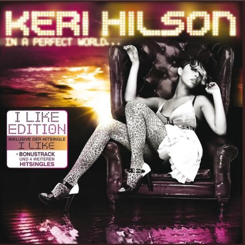 Hilson , Keri - In a perfect world... (I like Edition)