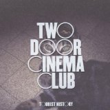 Two Door Cinema Club - Beacon (Deluxe Edition)