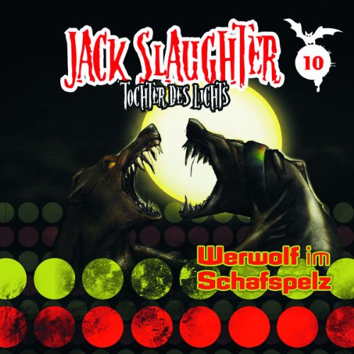 Jack Slaughter-Tocher des Lichts - 10: Werwolf im Schafspelz