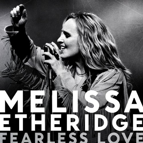 Etheridge , Melissa - Fearless love