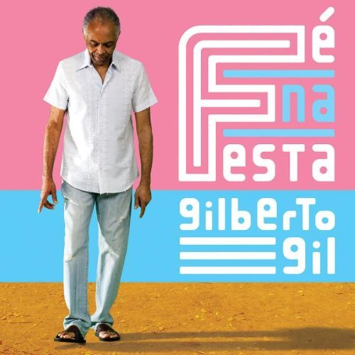 Gilberto Gil - Fe Na Festa