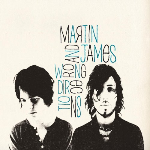 Martin and James - Wrong Directions