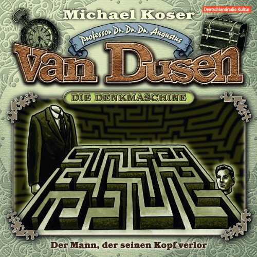 Professor Dr. Dr. Dr. Augustus Van Dusen - 04 - Der Mann, der seinen Kopf verlor