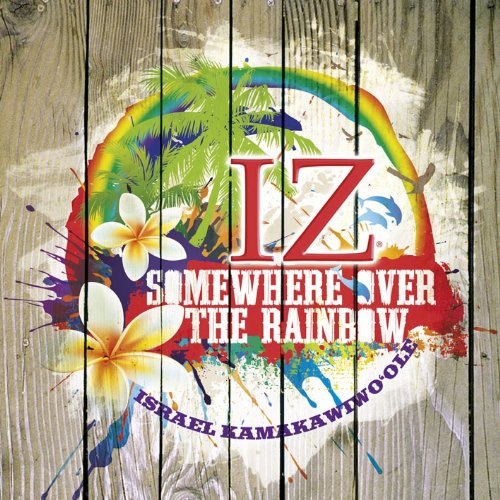 Israel Kamakawiwo Ole - Somewhere Over the Rainbow