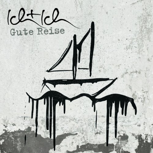 Ich+Ich - Gute Reise (Neue Version)