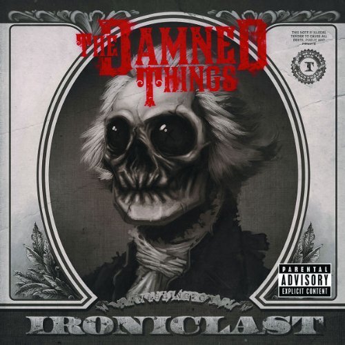 the Damned Things - Ironiclast