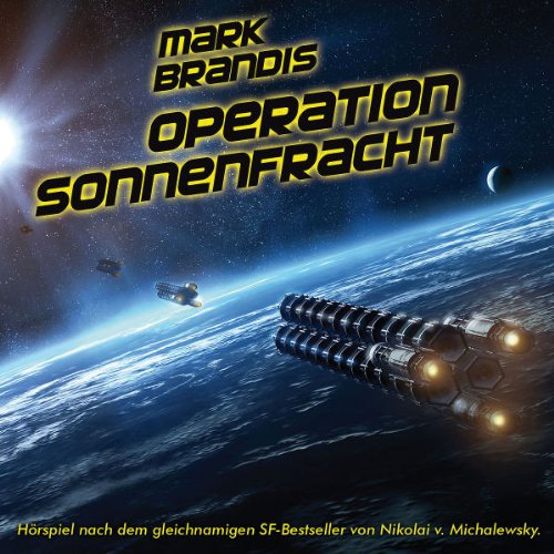 Mark Brandis - 16: Operation Sonnenfracht