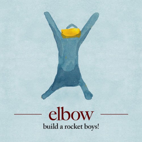 Elbow - Build a rocket boys! 