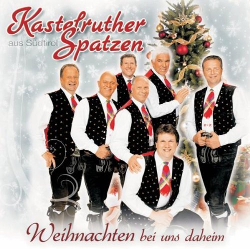 Kastelruther Spatzen - Weihnachten Bei Uns Daheim